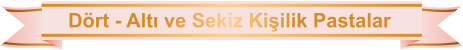 Drt - Alt ve Sekiz Kiilik Pastalar