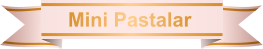 Mini Pastalar